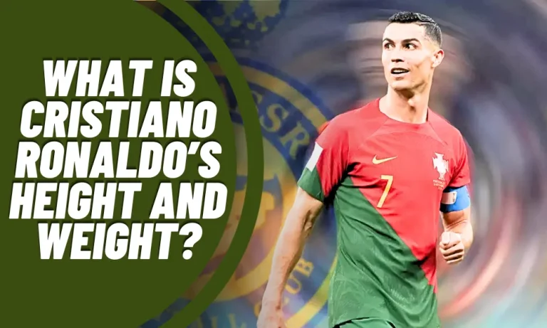 What is Cristiano Ronaldo’s height and weight?