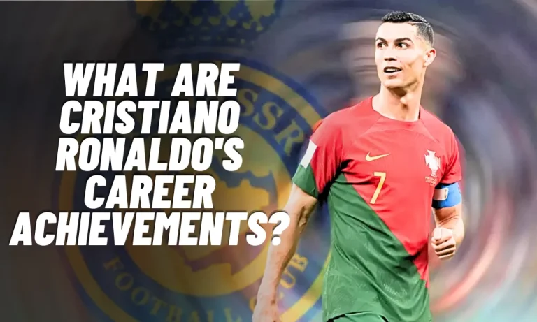 What are Cristiano Ronaldo’s Career Achievements?