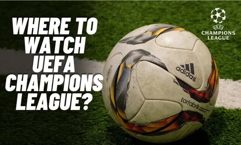Where to Watch UEFA Champions League?