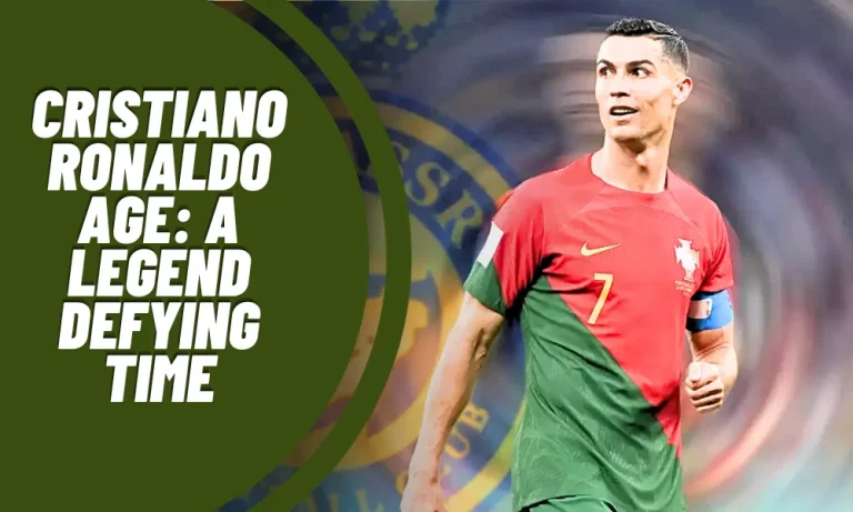 Cristiano Ronaldo Age: A Legend Defying Time