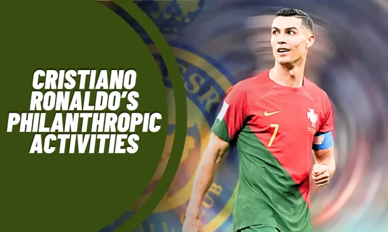 Cristiano Ronaldo’s Philanthropic Activities