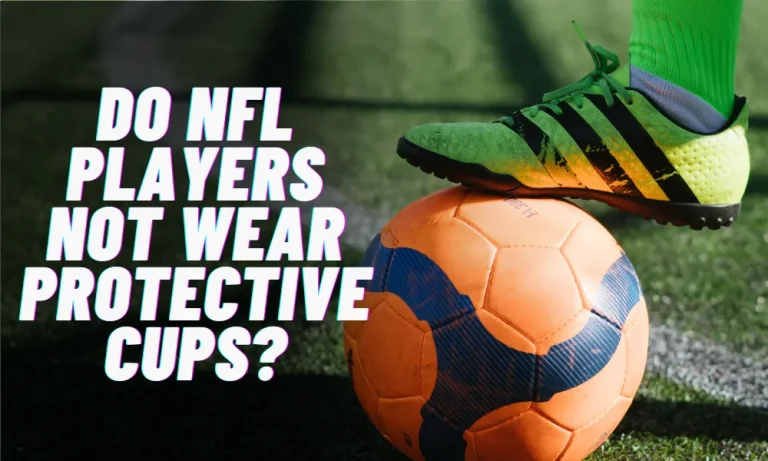 Do NFL Players Not Wear Protective Cups?
