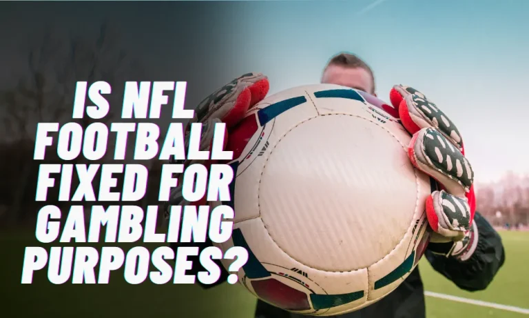 Is NFL football fixed for gambling purposes?