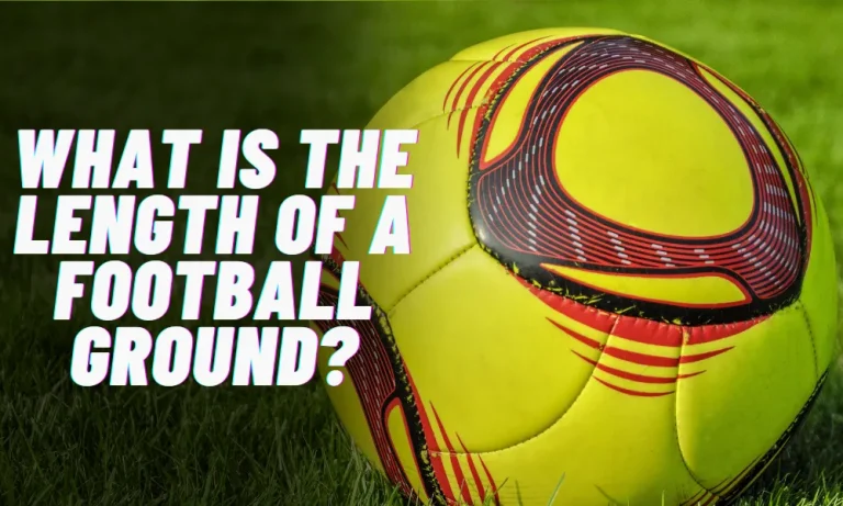 What is the Length of a Football Ground?