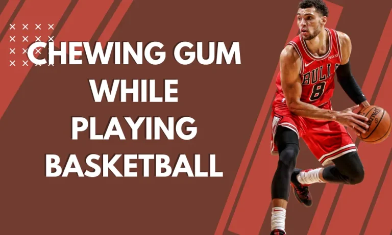Chewing Gum While Playing Basketball: Is it Good?