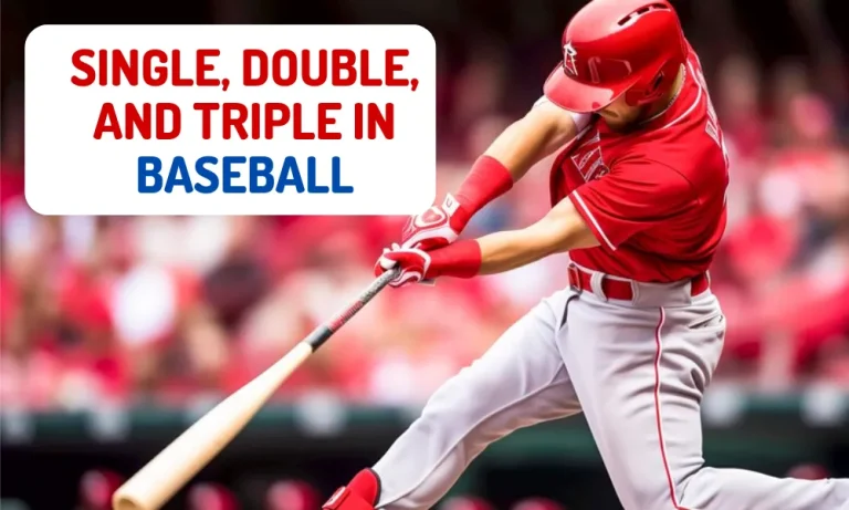 Explain a Single, Double, and Triple in baseball