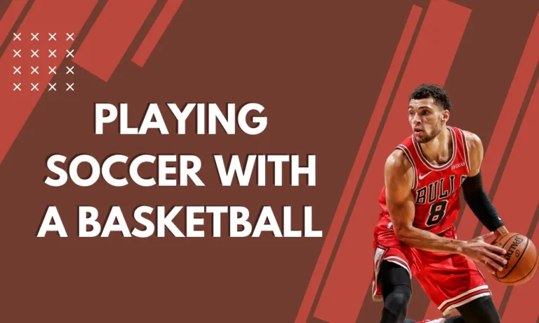 Playing Soccer with a Basketball: What Happens